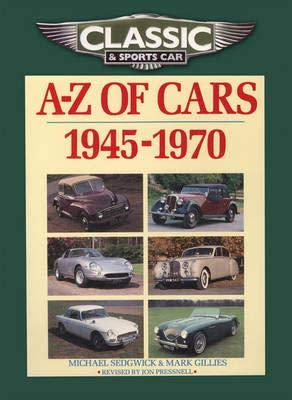 Stock image for Classic and Sports Car Magazine A-Z of Cars 1945-1970 (Classic & Sports Car Magazine) for sale by Goldstone Books
