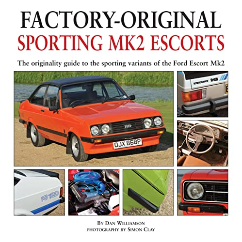 Beispielbild fr Sporting Mk2 Escorts: The Originality Guide to the Sporting Variants of the Ford Escort Mk2 (Factory-Original) zum Verkauf von Books From California