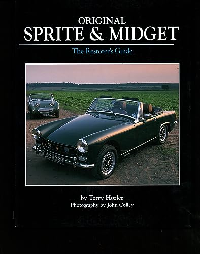 Stock image for Original Sprite and Midget: The Restorer's Guide to All Austin-Healey and MG Models, 1958-79 for sale by WorldofBooks