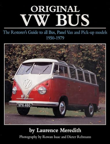 Stock image for Original VW Bus: The Restorer's Guide to All Bus, Panel Van and Pick-up Models, 1950-1979 for sale by WorldofBooks