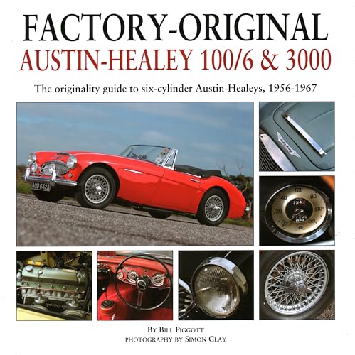 9781906133573: Factory-Original Austin-Healey 100/6 & 3000: The Originality Guide to Six-Cylinder Austin-Healeys, 1956-1968