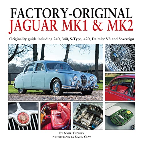 Stock image for Factory-Original Jaguar Mk1 & Mk2: Originality guide including 240, 340, S-Type, 420, Daimler V8 and Sovereign for sale by Books From California
