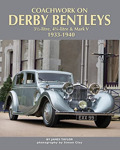 9781906133757: Coachwork on Derby Bentleys: 3.5-litre, 4.25-litre & Mark V, 1933-1940
