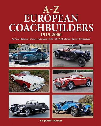 Stock image for A-Z European Coachbuilders: 1919-2000, Austria * Belgium * France * Germany * Italy * The Netherlands * Spain * Switzerland for sale by GF Books, Inc.