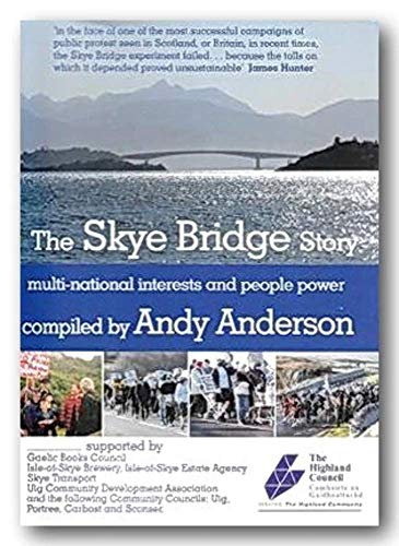 Stock image for The Skye Bridge Story: Multi-national Interests and People Power for sale by WorldofBooks