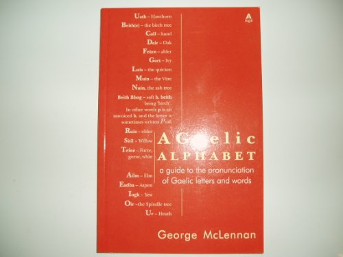 Stock image for A Gaelic Alphabet: A Guide to the Pronunciation of Gaelic Letters and Words for sale by St Vincent de Paul of Lane County