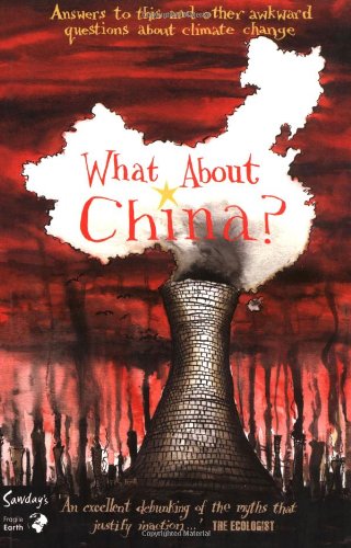 Beispielbild fr What About China?: Answers to this and other awkward questions about climate change zum Verkauf von AwesomeBooks