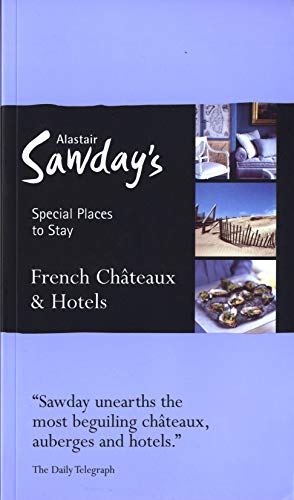 Beispielbild fr French Chateaux and Hotels: Special Places to Stay (Alastair Sawday's Special Places to Stay) zum Verkauf von WorldofBooks