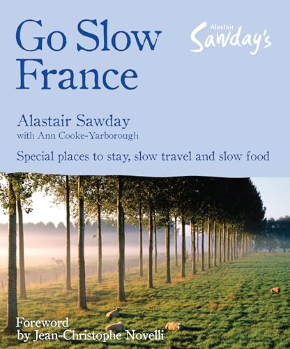 Beispielbild fr Go Slow France (Alastair Sawday's Special Places to Stay) zum Verkauf von SecondSale