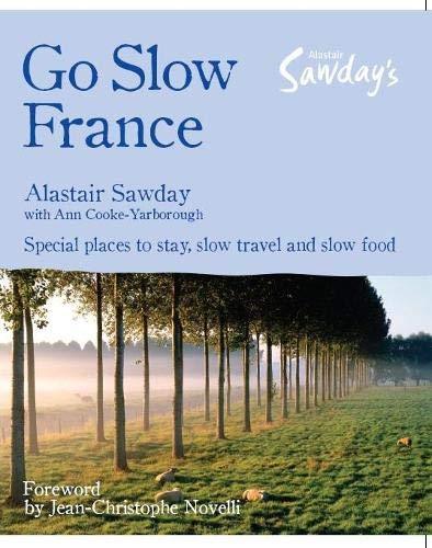 Imagen de archivo de Go Slow France (Alastair Sawday's Special Places to Stay) a la venta por SecondSale