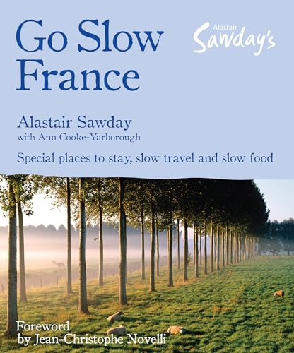 Stock image for Go Slow France (Alastair Sawday's Special Places to Stay) for sale by SecondSale
