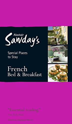 Beispielbild fr Alastair Sawday's Special Places to Stay French Bed & Breakfast zum Verkauf von Irish Booksellers