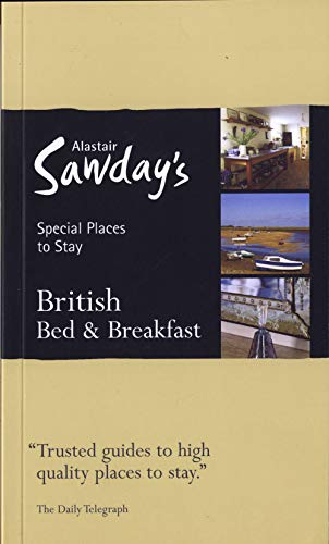 Stock image for British Bed & Breakfast (Alastair Sawday's Special Places to Stay) for sale by WorldofBooks