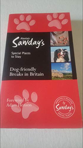 Beispielbild fr Dog Friendly Breaks in Britain: Alastair Sawday's Guide to the Best Dog Friendly Pubs, Hotels, B&Bs and Self-Catering Places in Britain (Alastair Sawday's Special Places to Stay) zum Verkauf von WorldofBooks
