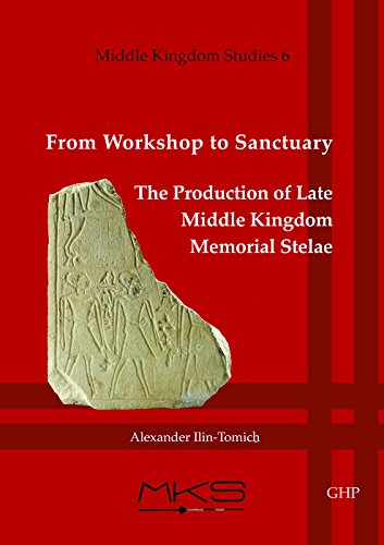 Beispielbild fr From Workshop to Sanctuary: The Production of Late Middle Kingdom Memorial Stelae (Middle Kingdom Studies) zum Verkauf von Books From California