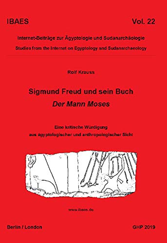 Imagen de archivo de Sigmund Freud und sein Buch, Der Mann Moses: Eine kritische Würdigung aus ägyptologischer und anthropologischer Sicht (Internet-Beiträge zur  gyptologie und Sudanarchäologie) (German Edition) a la venta por Books From California