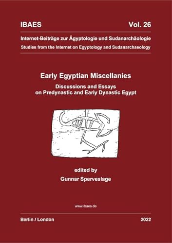 Imagen de archivo de Early Egyptian Miscellanies: Discussions and Essays on Predynastic and Early Dynastic Egypt (Internet-Beiträge zur  gyptologie und Sudanarchäologie) (English and German Edition) a la venta por Books From California