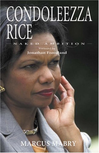 Beispielbild fr Condoleezza Rice: The Authorised Biography: Naked Ambition [FOREWORD BY JONATHAN FREEDLAND]: Naked Ambition zum Verkauf von WorldofBooks