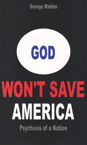 Stock image for God Won't Save America: Psychosis of a Nation for sale by Anybook.com