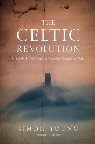 Imagen de archivo de The Celtic Revolution: In Search of 2000 Forgotten Years that Changed Our World a la venta por WorldofBooks