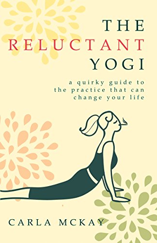 Imagen de archivo de The Reluctant Yogi: A Quirky Guide to the Practice That Can Change Your Life a la venta por WorldofBooks