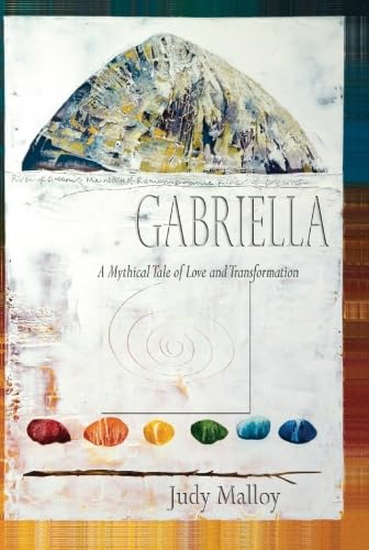 Stock image for Gabriella A Mythical Tale of Love and Transformation for sale by Books for a Cause
