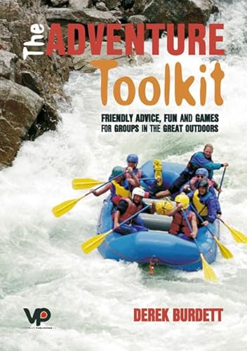 Beispielbild fr The Adventure Toolkit: Friendly Advice, Fun and Games for Groups in the Great Outdoors (Rock Climbing Atlas) zum Verkauf von WorldofBooks