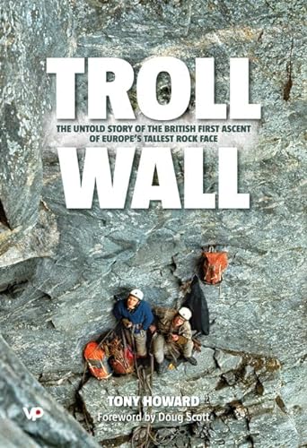 Beispielbild fr Troll Wall: The untold story of the British first ascent of Europe's tallest rock face zum Verkauf von WorldofBooks