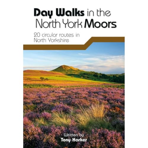 Day Walks in the North York Moors: 20 Circular Routes in North Yorkshire (9781906148324) by Tony Harker