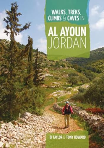 Stock image for Walks, Treks, Climbs & Caves in Al Ayoun Jordan for sale by WorldofBooks