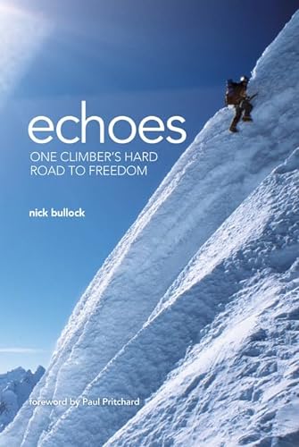Beispielbild fr Echoes: One Climber's Hard Road to Freedom zum Verkauf von WorldofBooks
