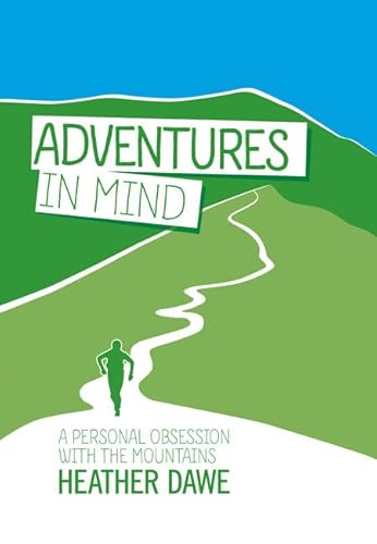 Stock image for Adventures in Mind: A Personal Obsession with the Mountains for sale by WorldofBooks