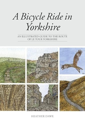 Beispielbild fr A Bicycle Ride in Yorkshire: An Illustrated Guide to the Route of Le Tour Yorkshire zum Verkauf von WorldofBooks