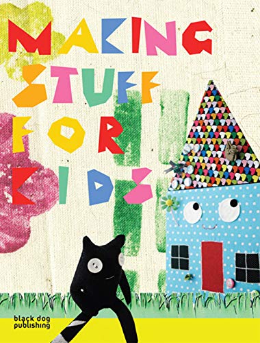 Stock image for Making Stuff for Kids for sale by Better World Books: West