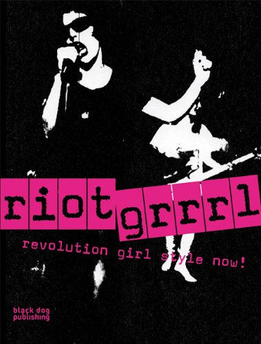 Stock image for Riot Grrrl: Revolution Girl Style Now! for sale by Patrico Books