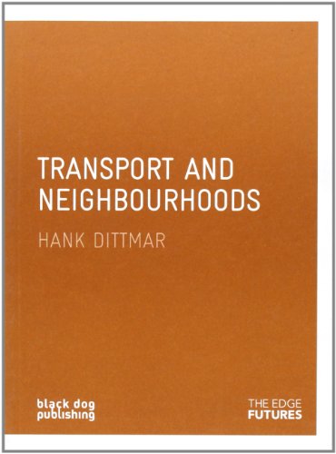 Imagen de archivo de Transport and Neighbourhood (Edge Futures) Dittmar, Hank a la venta por Lakeside Books