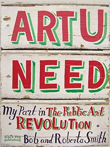 Beispielbild fr Art U Need: My Part in the Public Art Revolution zum Verkauf von Books From California