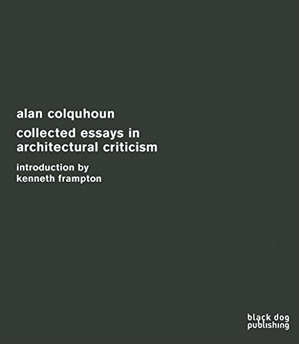 Collected Essays in Architectural Criticism: Alan Colquhoun (9781906155209) by Alan Colquhoun