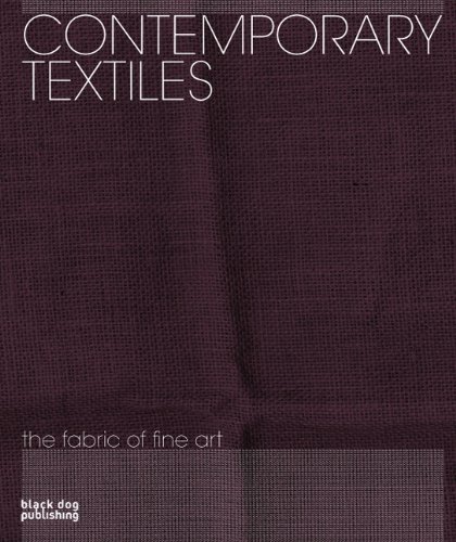 Imagen de archivo de Contemporary Textiles: The Fabric of Fine Art a la venta por WorldofBooks