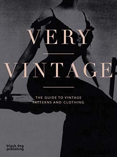 Beispielbild fr Very Vintage: The Guide to Vintage Patterns and Clothing zum Verkauf von WorldofBooks