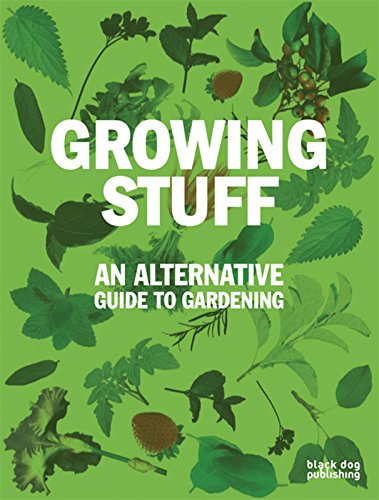 Imagen de archivo de Growing Stuff : An Alternative Guide to Gardening a la venta por Better World Books