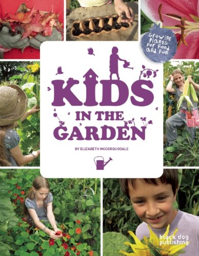 Stock image for Kids in the Garden : Growing Plants for Food and Fun for sale by Better World Books