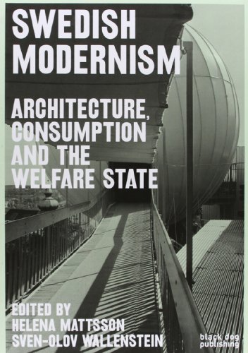 Swedish Modernism: Architecture, Consumption and the Welfare State (9781906155988) by Mattsson, Helena