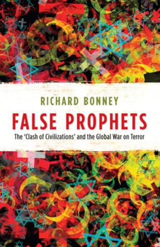 9781906165024: False Prophets: The ‘Clash of Civilizations’ and the Global War on Terror: 9 (Peter Lang Ltd.)