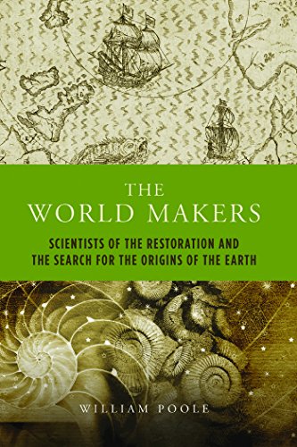 9781906165031: The World Makers; Scientists of the Restoration and the Search for the Origins of the Earth
