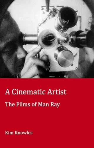 Stock image for A Cinematic Artist: The Films of Man Ray for sale by Studio Books