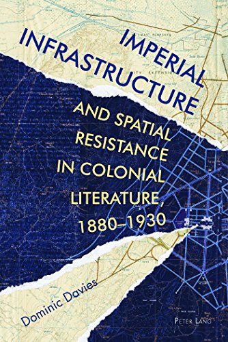 Stock image for Imperial Infrastructure and Spatial Resistance in Colonial Literature, 1880?1930 (Race and Resistance Across Borders in the Long Twentieth Century) for sale by Brook Bookstore