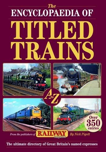 Beispielbild fr The Encyclopaedia of Titled Trains zum Verkauf von WorldofBooks