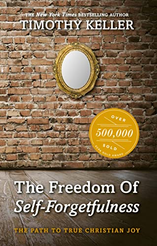 Beispielbild fr The Freedom of Self Forgetfulness: The Path to True Christian Joy zum Verkauf von SecondSale