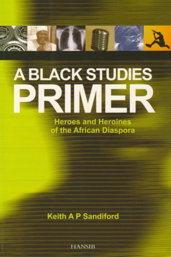 A Black Studies Primer: Heroes and Heroines of the African Diaspora